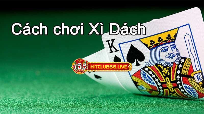 Luật chơi xì dách mới nhất