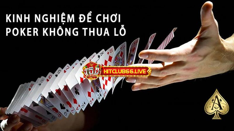 Cách chơi Poker ăn tiền đại thắng do cao thủ chia sẻ