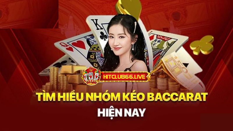 nhóm kéo baccarat là gì?